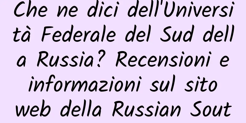 Che ne dici dell'Università Federale del Sud della Russia? Recensioni e informazioni sul sito web della Russian Southern Federal University