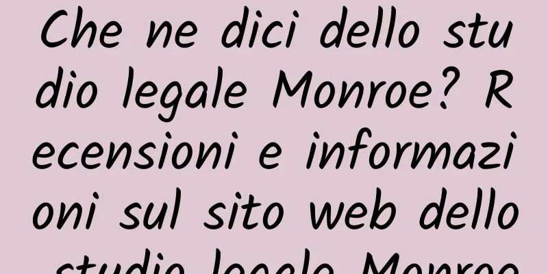 Che ne dici dello studio legale Monroe? Recensioni e informazioni sul sito web dello studio legale Monroe