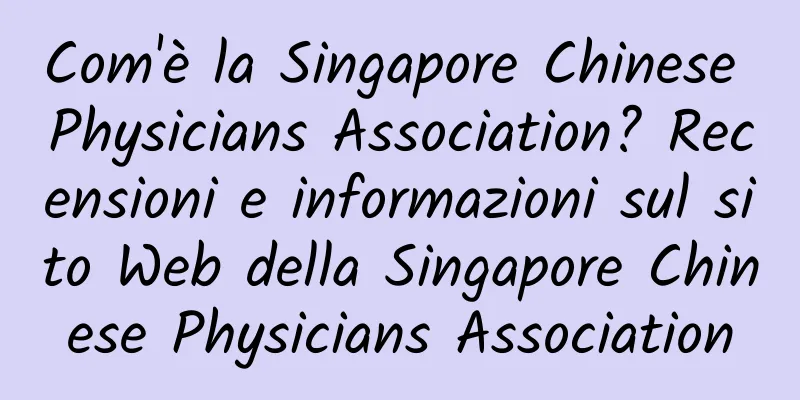 Com'è la Singapore Chinese Physicians Association? Recensioni e informazioni sul sito Web della Singapore Chinese Physicians Association