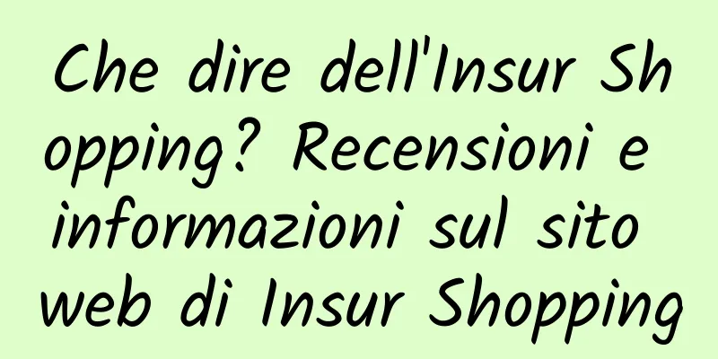 Che dire dell'Insur Shopping? Recensioni e informazioni sul sito web di Insur Shopping