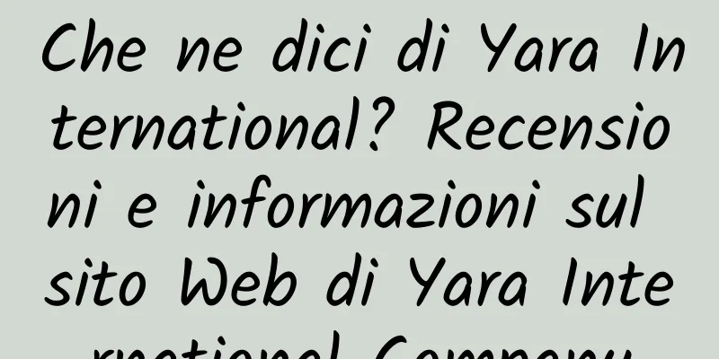 Che ne dici di Yara International? Recensioni e informazioni sul sito Web di Yara International Company