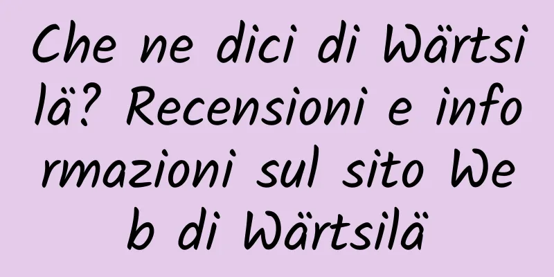 Che ne dici di Wärtsilä? Recensioni e informazioni sul sito Web di Wärtsilä