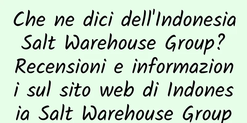 Che ne dici dell'Indonesia Salt Warehouse Group? Recensioni e informazioni sul sito web di Indonesia Salt Warehouse Group