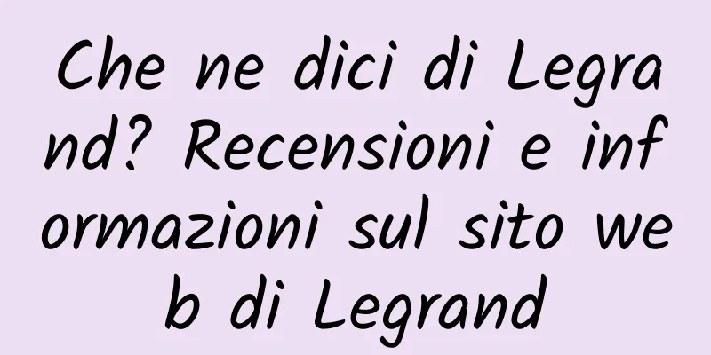 Che ne dici di Legrand? Recensioni e informazioni sul sito web di Legrand