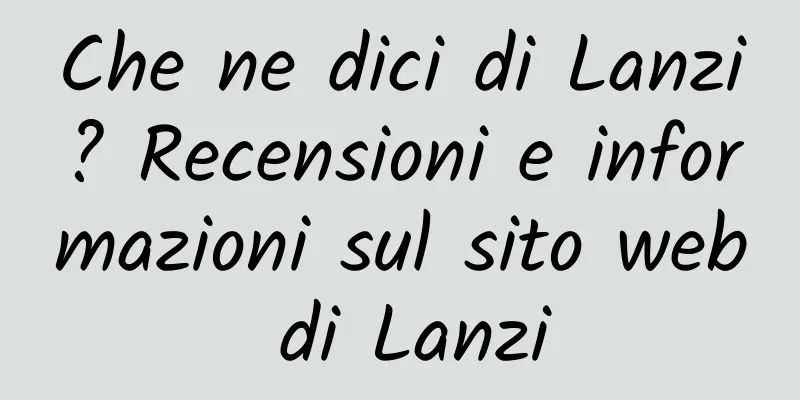 Che ne dici di Lanzi? Recensioni e informazioni sul sito web di Lanzi