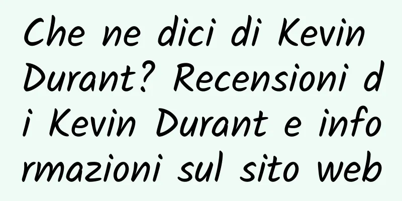 Che ne dici di Kevin Durant? Recensioni di Kevin Durant e informazioni sul sito web