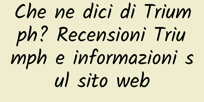 Che ne dici di Triumph? Recensioni Triumph e informazioni sul sito web