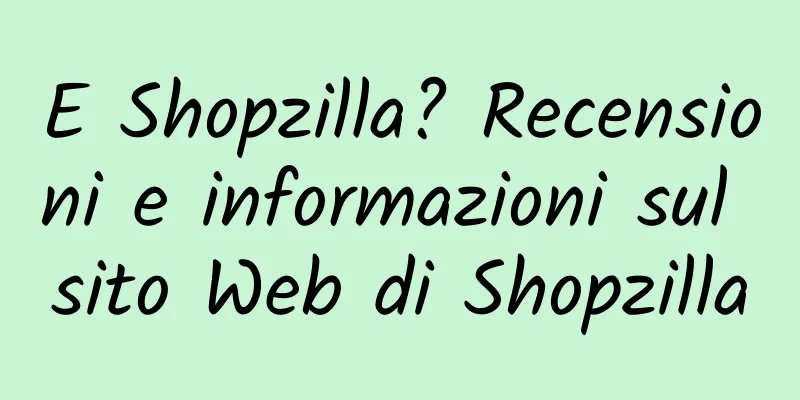 E Shopzilla? Recensioni e informazioni sul sito Web di Shopzilla