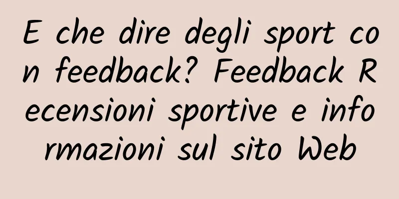 E che dire degli sport con feedback? Feedback Recensioni sportive e informazioni sul sito Web