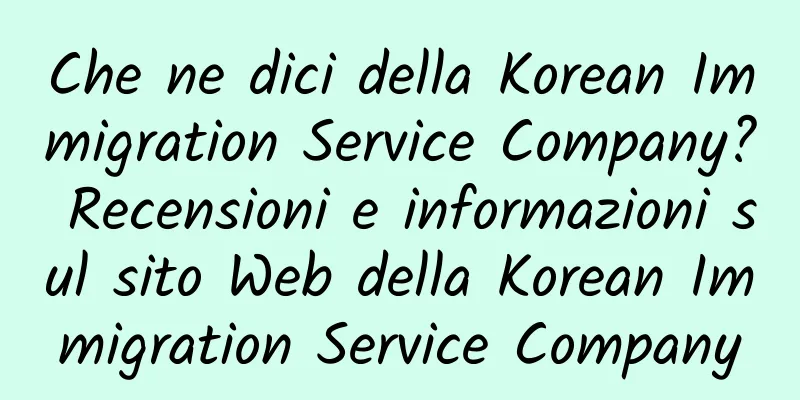 Che ne dici della Korean Immigration Service Company? Recensioni e informazioni sul sito Web della Korean Immigration Service Company