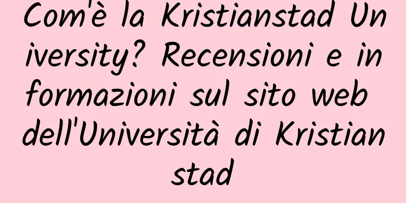Com'è la Kristianstad University? Recensioni e informazioni sul sito web dell'Università di Kristianstad