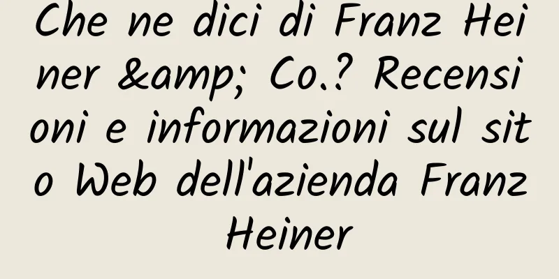 Che ne dici di Franz Heiner & Co.? Recensioni e informazioni sul sito Web dell'azienda Franz Heiner