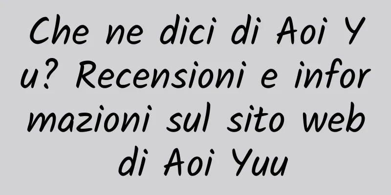 Che ne dici di Aoi Yu? Recensioni e informazioni sul sito web di Aoi Yuu