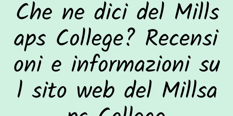 Che ne dici del Millsaps College? Recensioni e informazioni sul sito web del Millsaps College