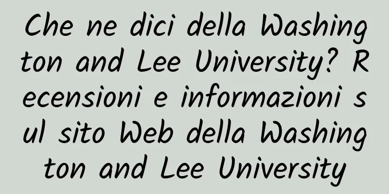 Che ne dici della Washington and Lee University? Recensioni e informazioni sul sito Web della Washington and Lee University
