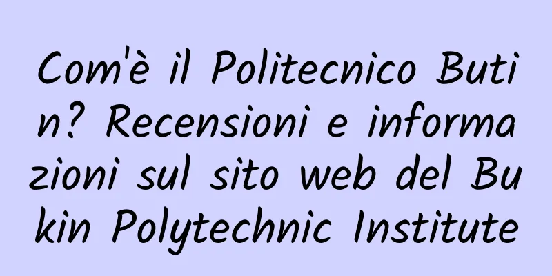 Com'è il Politecnico Butin? Recensioni e informazioni sul sito web del Bukin Polytechnic Institute