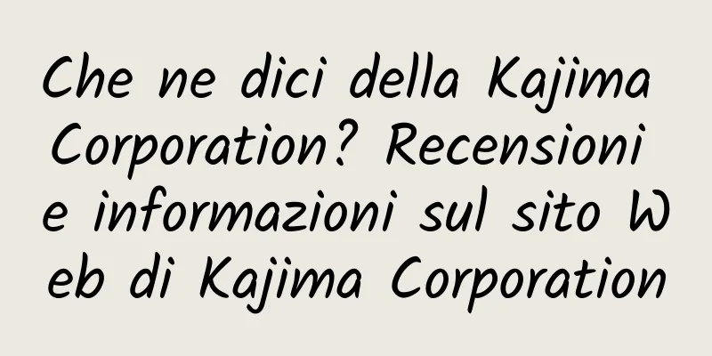 Che ne dici della Kajima Corporation? Recensioni e informazioni sul sito Web di Kajima Corporation