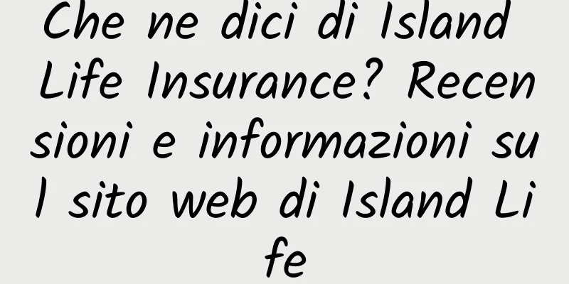 Che ne dici di Island Life Insurance? Recensioni e informazioni sul sito web di Island Life