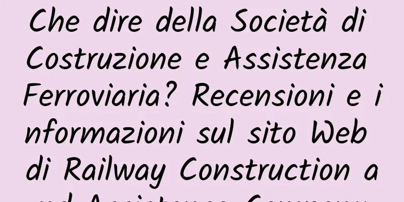 Che dire della Società di Costruzione e Assistenza Ferroviaria? Recensioni e informazioni sul sito Web di Railway Construction and Assistance Company