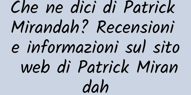 Che ne dici di Patrick Mirandah? Recensioni e informazioni sul sito web di Patrick Mirandah