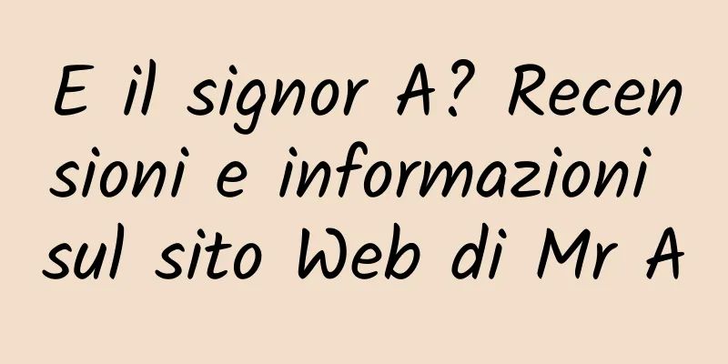 E il signor A? Recensioni e informazioni sul sito Web di Mr A