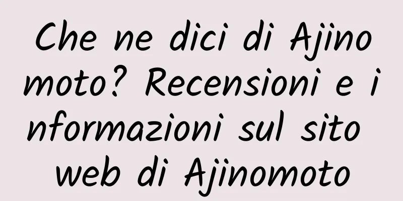 Che ne dici di Ajinomoto? Recensioni e informazioni sul sito web di Ajinomoto