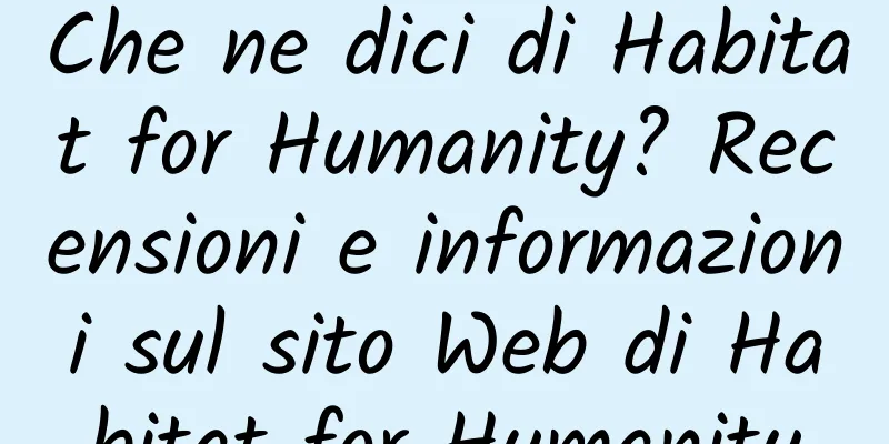 Che ne dici di Habitat for Humanity? Recensioni e informazioni sul sito Web di Habitat for Humanity