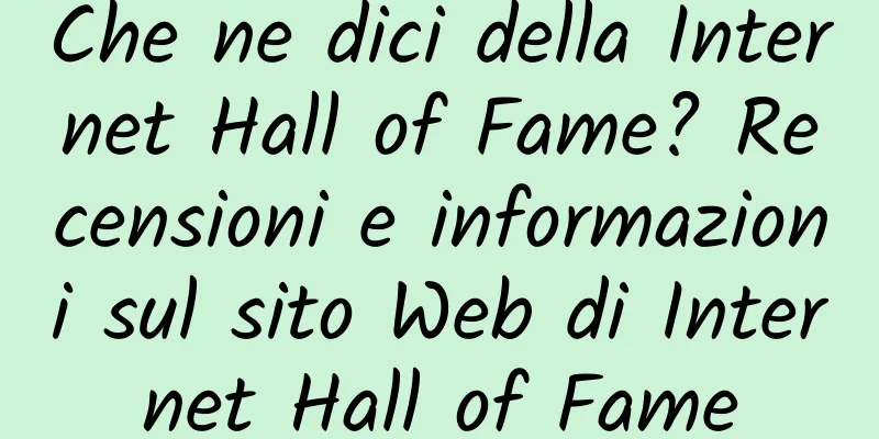 Che ne dici della Internet Hall of Fame? Recensioni e informazioni sul sito Web di Internet Hall of Fame