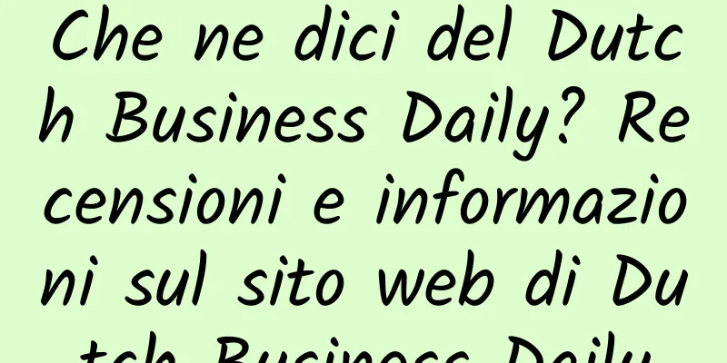Che ne dici del Dutch Business Daily? Recensioni e informazioni sul sito web di Dutch Business Daily