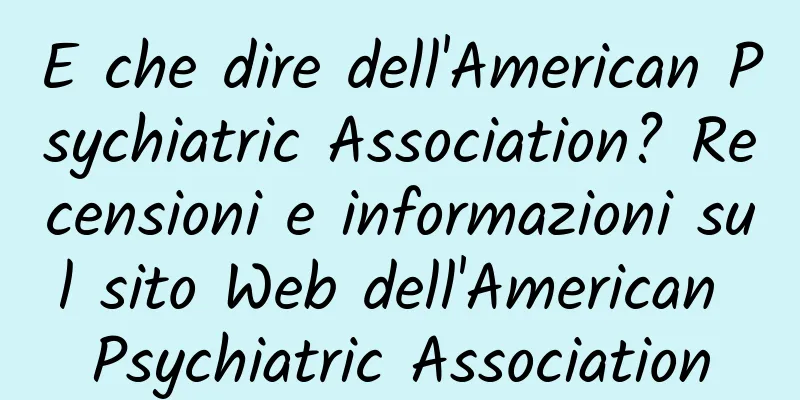 E che dire dell'American Psychiatric Association? Recensioni e informazioni sul sito Web dell'American Psychiatric Association