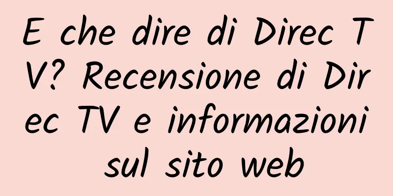 E che dire di Direc TV? Recensione di Direc TV e informazioni sul sito web