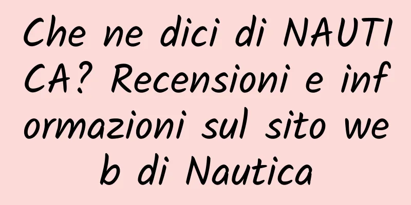 Che ne dici di NAUTICA? Recensioni e informazioni sul sito web di Nautica