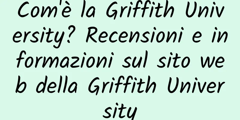 Com'è la Griffith University? Recensioni e informazioni sul sito web della Griffith University