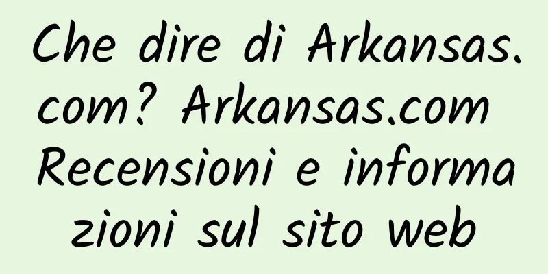 Che dire di Arkansas.com? Arkansas.com Recensioni e informazioni sul sito web