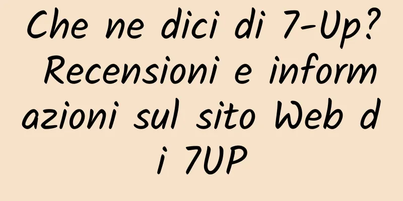 Che ne dici di 7-Up? Recensioni e informazioni sul sito Web di 7UP