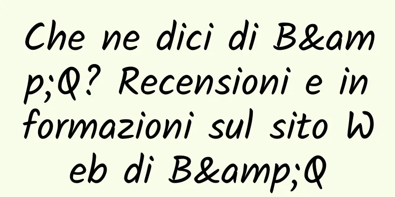 Che ne dici di B&Q? Recensioni e informazioni sul sito Web di B&Q