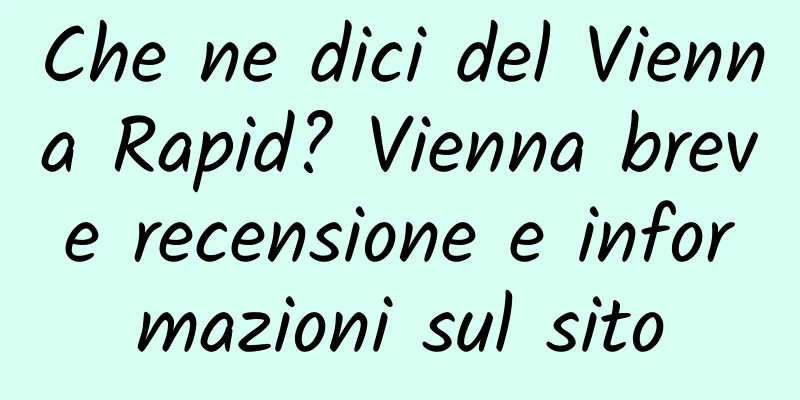 Che ne dici del Vienna Rapid? Vienna breve recensione e informazioni sul sito