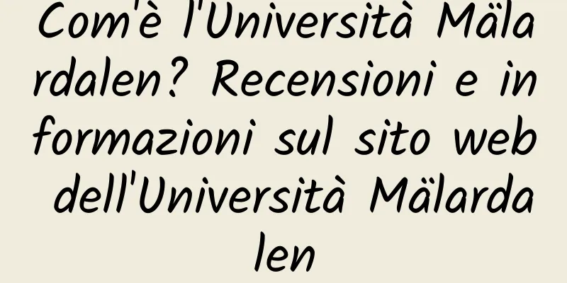 Com'è l'Università Mälardalen? Recensioni e informazioni sul sito web dell'Università Mälardalen