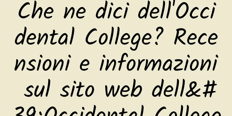 Che ne dici dell'Occidental College? Recensioni e informazioni sul sito web dell'Occidental College