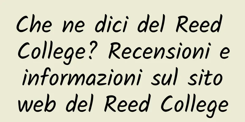 Che ne dici del Reed College? Recensioni e informazioni sul sito web del Reed College