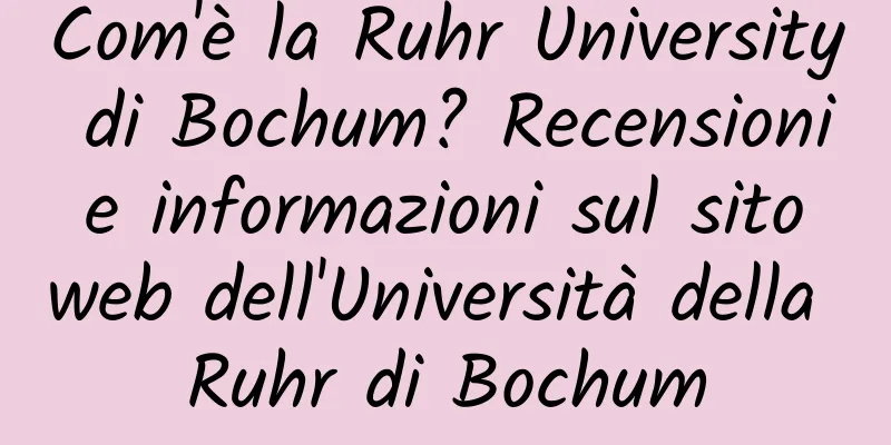 Com'è la Ruhr University di Bochum? Recensioni e informazioni sul sito web dell'Università della Ruhr di Bochum