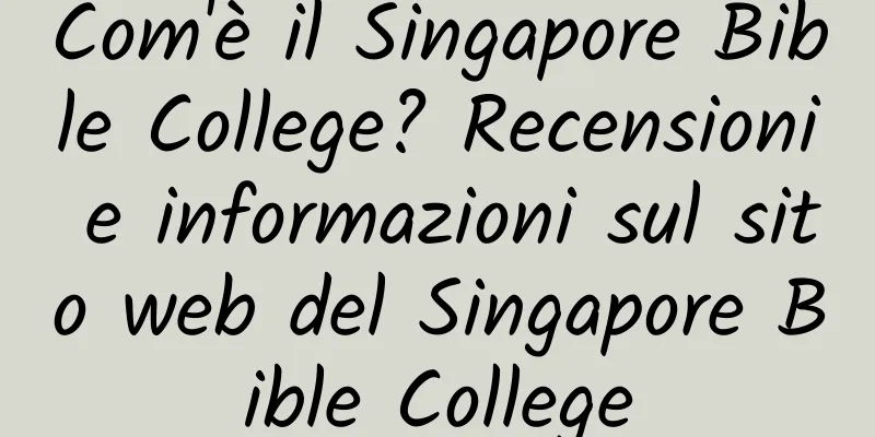 Com'è il Singapore Bible College? Recensioni e informazioni sul sito web del Singapore Bible College