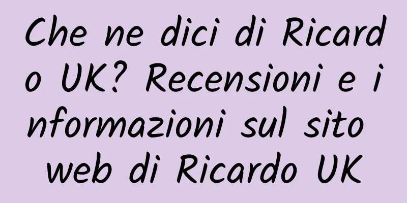 Che ne dici di Ricardo UK? Recensioni e informazioni sul sito web di Ricardo UK