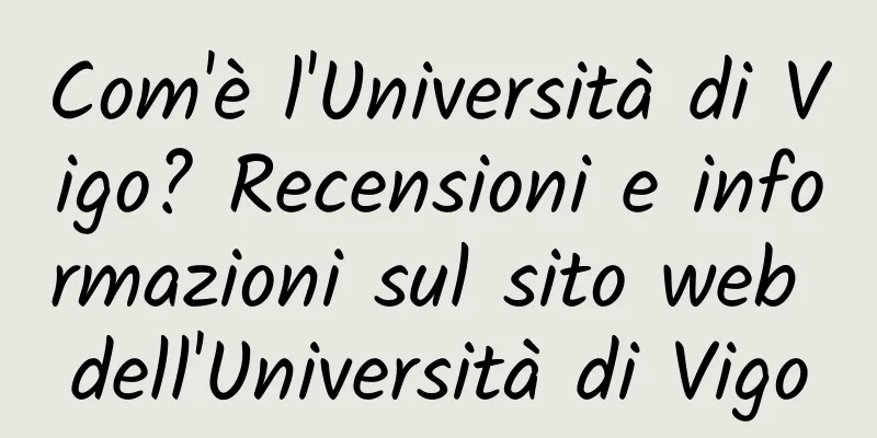Com'è l'Università di Vigo? Recensioni e informazioni sul sito web dell'Università di Vigo