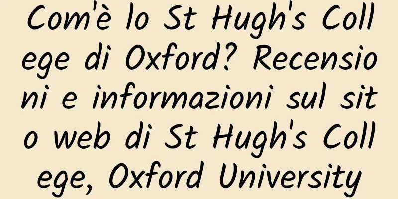 Com'è lo St Hugh's College di Oxford? Recensioni e informazioni sul sito web di St Hugh's College, Oxford University
