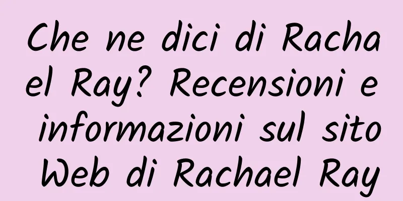 Che ne dici di Rachael Ray? Recensioni e informazioni sul sito Web di Rachael Ray