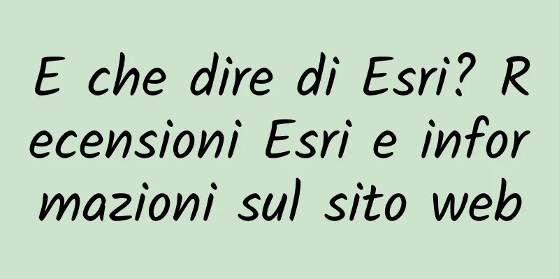 E che dire di Esri? Recensioni Esri e informazioni sul sito web