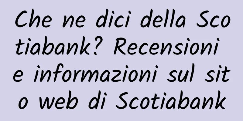 Che ne dici della Scotiabank? Recensioni e informazioni sul sito web di Scotiabank