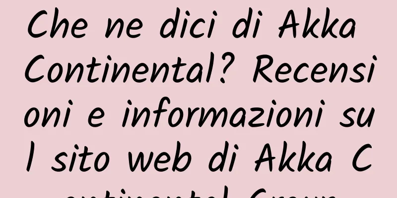 Che ne dici di Akka Continental? Recensioni e informazioni sul sito web di Akka Continental Group