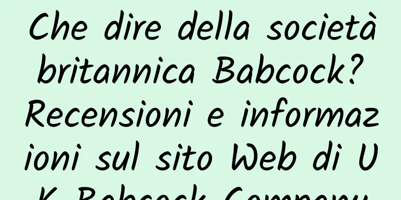 Che dire della società britannica Babcock? Recensioni e informazioni sul sito Web di UK Babcock Company